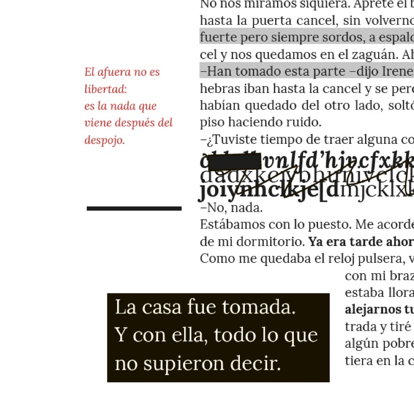 Casa tomada · 'La casa fue tomada, y con ella todo lo que no supieron decir'